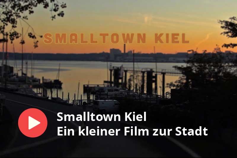 Smalltown Kiel - Ein kleiner Film zur Stadt